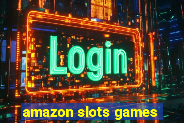 amazon slots games